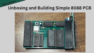 Unboxing and Building Simple 8088 PCB [upl. by Charlot730]