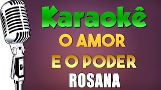 🎤 Karaokê  O Amor e o Poder  Rosana Karaokê  Retrô [upl. by Noramac]