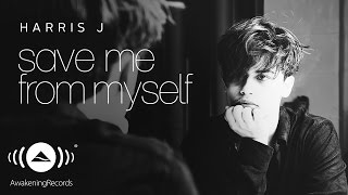 Harris J  Save Me From Myself Lyric [upl. by Eniahs]