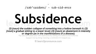 Subsidence pronunciation and definition [upl. by Vonni378]