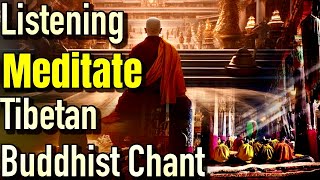 Buddhist Chanting  Meditation Music Buddhist mantra prayer Buddhist monk chant Deep Peace [upl. by Eirrac]