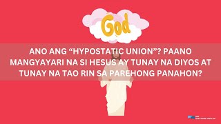 Ano ang “hypostatic union” Paano mangyayari na si Hesus ay tunay na Diyos at tunay na Tao rin [upl. by Zela]