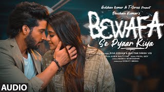 Bewafa Se Pyaar Kiya Audio Payal Dev Jubin N  Riva Gautam Manoj M  Donati Media  Bhushan K [upl. by Ylus]