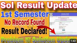 Du Sol 1st Semester Result Update  Sol First Semester Result No Record Found Problem  Sol Result [upl. by Elberta545]