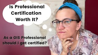 Is GIS Certification Worth It Should I get my GISP Esri Certified Tableau Certified [upl. by Linda986]