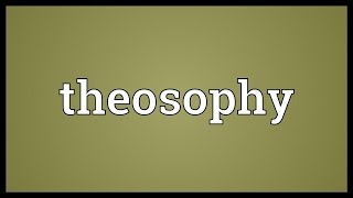 Theosophy Meaning [upl. by Leuqer]