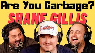 Are You Garbage Comedy Podcast Shane Gillis [upl. by Arayt393]