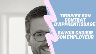 Trouver son contrat dapprentissage et savoir choisir son employeur [upl. by Cahilly]