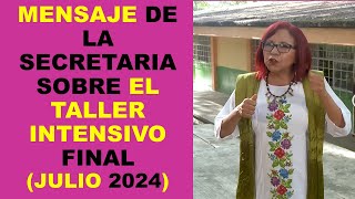 Soy Docente MENSAJE DE LA SECRETARIA SOBRE EL TALLER INTENSIVO FINAL JULIO 2024 [upl. by Newman]