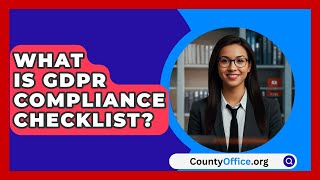 What Is GDPR Compliance Checklist  CountyOfficeorg [upl. by Winthrop256]