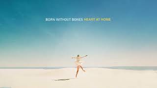 Born Without Bones quotHeart At Homequot [upl. by Aidam]