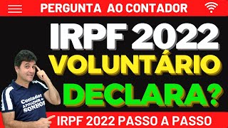 IMPOSTO DE RENDA  VOLUNTARIADO DEVE DECLARAR [upl. by Aniras]