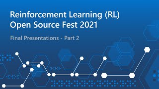 Reinforcement Learning RL Open Source Fest 2021  Final Presentations  Part 2 [upl. by Icken59]