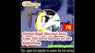 Part 76 Global High Martial Arts Copy SSSlevel talents at the beginning [upl. by Aroon]