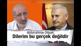 quotBinali Yıldırım’ın bir videosu dolaşıyor sosyal medyadaquot Abdurrahman Dilipak yazdı [upl. by Server]