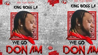 King Boss La WE GO DON AM Studio Session full video [upl. by Jelsma]