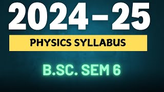 Bsc 3rd Year 6th Semester Physics Syllabus  Paper 1 and Paper 2 [upl. by Notlrac271]