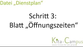 Dienstplangestaltung Kita und Kindergarten 2022  Excel 3 Bearbeitung Blatt „Öffnungszeiten“ [upl. by Thesda]