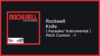 Rockwell  Knife Karaoke Instrumental  Pitch Control 1 [upl. by Boffa]