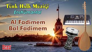 Al Fadimem Bal Fadimem  Türk Halk Müziği Enstrümantal SözleriLyrics Turkish Folk Music [upl. by Aiekram359]