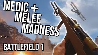 BATTLEFIELD 1 MEDIC  MELEE MADNESS  BF1 Medic  Sniper Gameplay [upl. by Trixy]