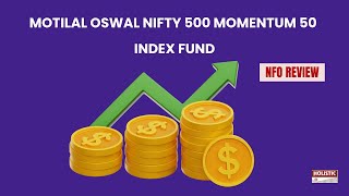 Motilal Oswal Nifty 500 Momentum 50 Index Fund NFO Review Holistic Investment [upl. by Marcello]