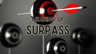 What does Surpass mean [upl. by Einnhoj236]