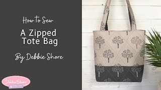 How to Sew a Zipped Tote Bag by Debbie Shore [upl. by Jammie]