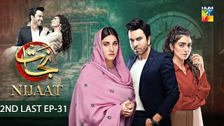 Nijaat  2nd Last Episode 31 𝐂𝐂  03 April 2024   Hina Altaf amp Junaid Khan  HUM TV [upl. by Vachil]