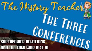 The Three Conferences Superpower Relations and the Cold War GCSE Edexcel History [upl. by Ainerol]