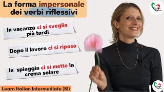 36 Learn Italian Intermediate B1 La forma impersonale dei verbi riflessivi CI SI 🙂 [upl. by Jermayne425]