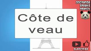 Côte de veau  How To Pronounce  French Native Speaker [upl. by Smiley769]