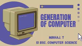 Generation Of Computer Technology Minhaj T [upl. by Padgett]