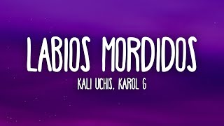 Kali Uchis amp KAROL G  Labios Mordidos LetraLyrics [upl. by Nyllewell]