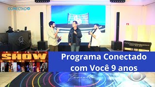 Programa Conectado com Você 9 Anos [upl. by Norraj113]