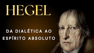 HEGEL Da Dialética ao Espírito Absoluto [upl. by Snave45]