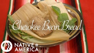 Cherokee Bean Bread  Native America  PBS Food [upl. by Anders]