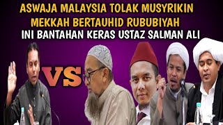 ASWAJA VS WAHABI  ISU PANAS TAUHID RUBUBIYAH DISISI KAFIR  USTAZ SALMAN ALI [upl. by Osmond]