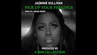 JAZMINE SULLIVAN PICK UP YOUR FEELINGS SOULFUL HOUSE REMIX [upl. by Reffotsirhc]