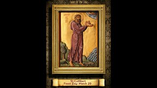 Saint of the Day — March 20 — Saint Cuthbertsaintoftheday [upl. by Rahab]