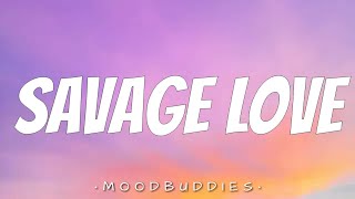 SAVAGE LOVE  Jason Derulo ft Jawsh 685 Lyrics 🎵 [upl. by Lusty]