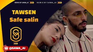 Tawsen  Safe Salina Remix By SawaAI  CoverAI [upl. by Hpotsirhc]