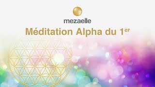 quotMéditation Alphaquot du 1er [upl. by Akinert230]