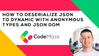 How To Deserialize JSON to Dynamic With Anonymous Types and JSON DOM [upl. by Ttenyl]