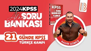 21 Günde KPSS Türkçe Kampı Âlâ Serisi  Kadir GÜMÜŞ  2024 [upl. by Kamal]