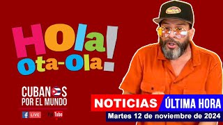 Alex Otaola en vivo últimas noticias de Cuba  Hola OtaOla martes 12 de noviembre de 2024 [upl. by Negem]