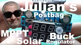 Julians Postbag 48  MPPT Solar Buck Regulator LED Display [upl. by Sirenay]