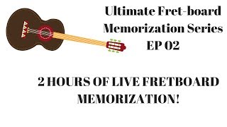 Ultimate FretBoard Memorization EP 02  2 Hour LIVE Guitar Memory Session [upl. by Adikram]