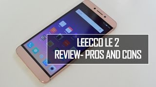 LeEco Letv Le 2 Full Review Pros and Cons [upl. by Sigismondo]