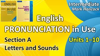 English Pronunciation in Use  Units 110  Letters amp Sounds  Intermediate  Mark Hancock  2nd Ed [upl. by Einnil665]